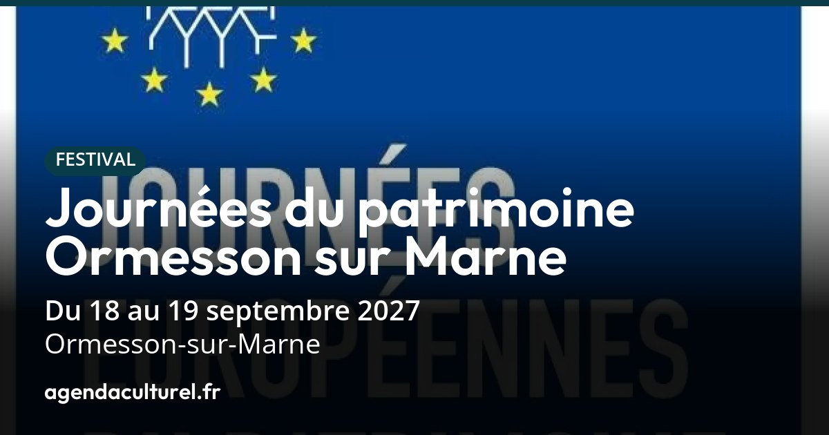Journées du Patrimoine 2027 à Ormesson-sur-Marne