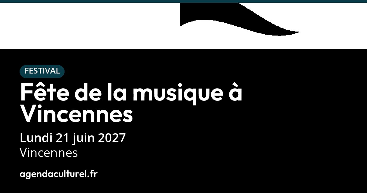 Fête de la musique 2027 à Vincennes