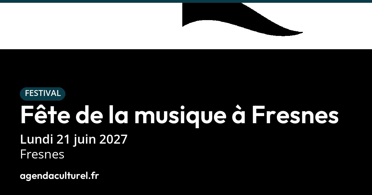 Fête de la musique 2027 à Fresnes