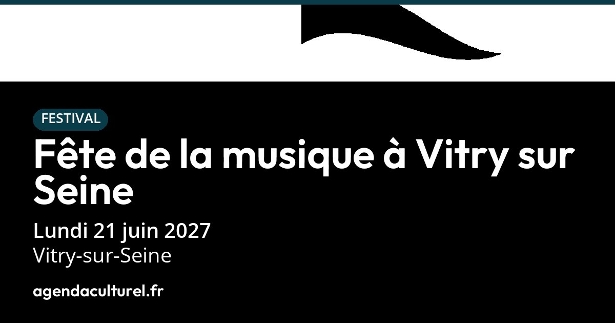 Fête de la musique 2027 à Vitry-sur-Seine programme des concerts