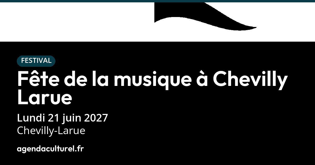 Fête de la musique 2027 à Chevilly-Larue