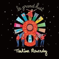 Tartine Reverdy - Le grand huit