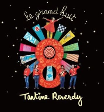 Tartine Reverdy - Le grand huit