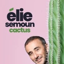 Élie Semoun : Cactus