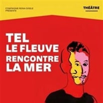 Tel le fleuve rencontre la mer