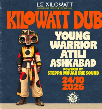 Kilowatt Dub (Young Warrior + Atili + Ashkabad + Steppa Mo'jah)